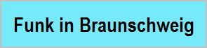 Funk in Braunschweig